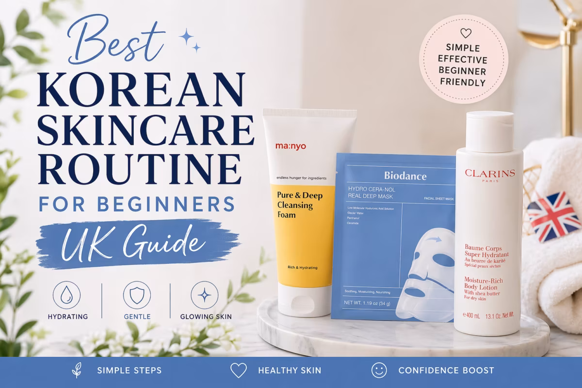 Best Korean Skincare Routine for Beginners (UK Guide 2026)
